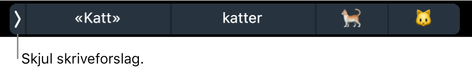 Skriveforslag som viser ord og emoji-symboler, og knappen for å skjule skriveforslag til venstre.