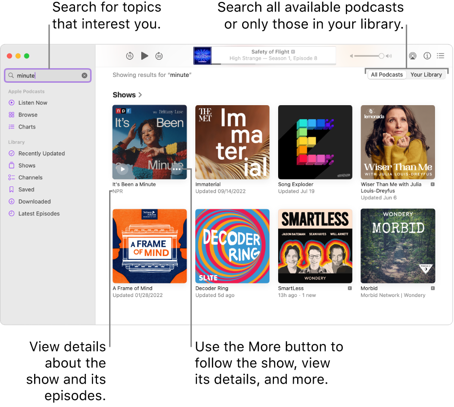 The Podcasts window showing text entered in the search field in the top-left corner, and episodes and shows matching the search of all podcasts in the screen to the right. Click the link below the show to view details about the show and its episodes. Use the show’s More button to follow the show, change its settings, and more.