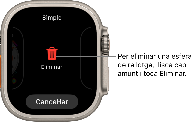 La pantalla de l’Apple Watch mostra els botons Eliminar i Cancel·lar, que apareixen després de lliscar fins a una esfera i fer-la lliscar cap amunt per eliminar-la.