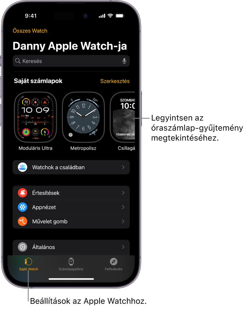 Az iPhone Apple Watch appja a Saját Watch képernyővel; az óraszámlapok a felső részen jelennek meg, a beállítások pedig az alsón. Az Apple Watch app képernyőjének alján három lap látható: a bal oldali lap a Saját Watch, ahol megadhatja az Apple Watch beállításait; a következő a Számlapgaléria, ahol az elérhető óraszámlapok és komplikációk között böngészhet; ezután következik a Felfedezés, ahol további információkat tudhat meg az Apple Watchról.