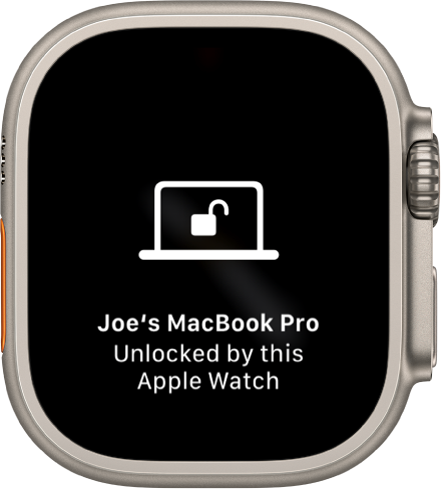 Apple Watch ekrāns, kurā ir redzams ziņojums “Joe’s MacBook Pro Unlocked by this Apple Watch.”