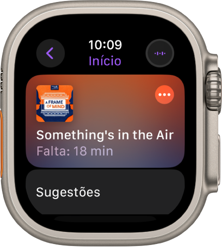 A aplicação Podcasts no Apple Watch a mostrar o ecrã principal com o grafismo do podcast. Toque no grafismo para reproduzir o episódio.