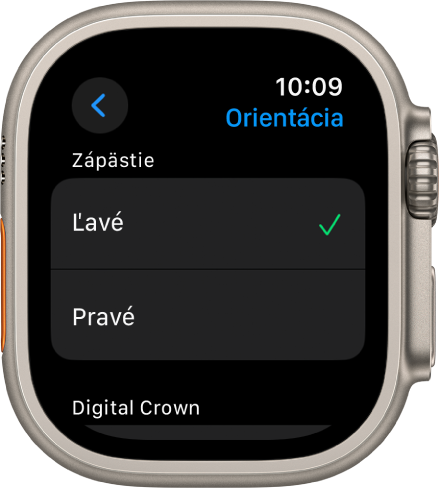 Obrazovka Orientácia na hodinkách Apple Watch Zápästie a orientáciu korunky Digital Crown môžete nastaviť podľa vlastných preferencií.