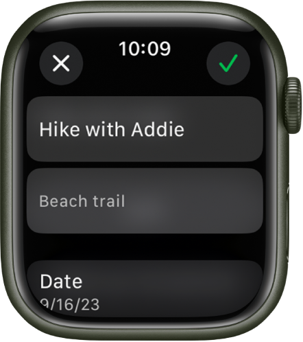 The Edit screen in the Reminders app on Apple Watch. The reminder’s name is at the top with a description below. At the bottom is date the reminder is scheduled to appear. A Check button is at the top right. A Close button is at the top left.
