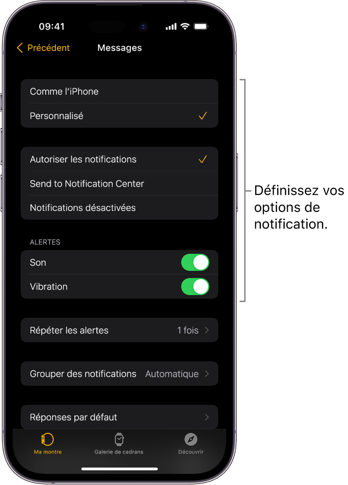 Réglage de Messages dans l’app Watch sur l’iPhone Vous pouvez choisir d’afficher les alertes, d’activer le son, d’activer les vibrations et de répéter les alertes.