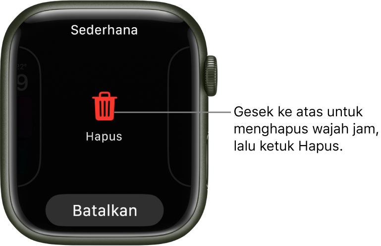 Layar Apple Watch menampilkan tombol Hapus dan Batal, yang muncul setelah Anda menggesek ke wajah jam, lalu menggesek ke atas untuk menghapusnya.