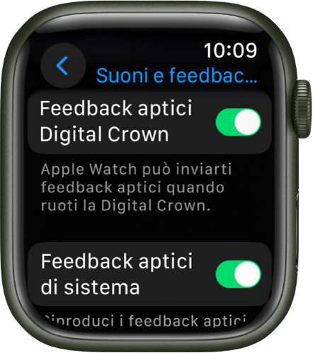 La schermata “Feedback aptici Digital Crown”, in cui viene mostrato che “Feedback aptici Digital Crown” è attivato. Sotto si trova l’interruttore “Feedback aptici di sistema”.