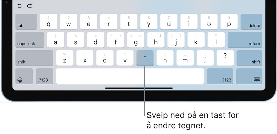 Tastaturet viser at B-tasten har blitt endret til et plusstegn etter at brukeren har sveipet ned på den.