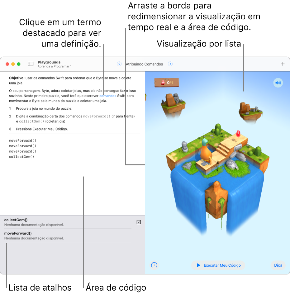 Playground com uma área para inserir código à esquerda e visualização em tempo real do resultado do código à direita. A área de código tem texto destacado que você pode clicar para obter uma definição, além de nomes de métodos e propriedades que você pode clicar para obter ajuda rápida. Há sugestões de código na lista de atalhos (abaixo da área de código) que você pode clicar para inserir no código.