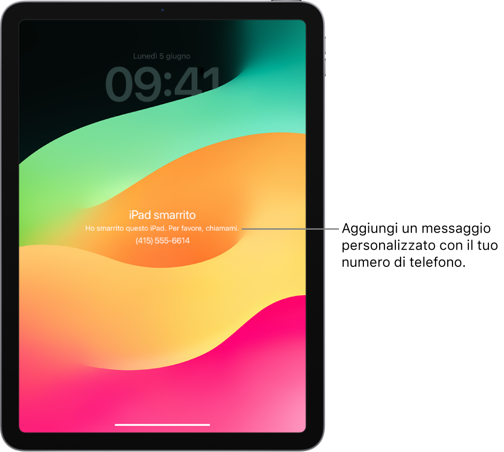 La schermata di blocco di un iPad con il messaggio che iPad è stato smarrito. Puoi aggiungere un messaggio personalizzato insieme al numero di telefono.