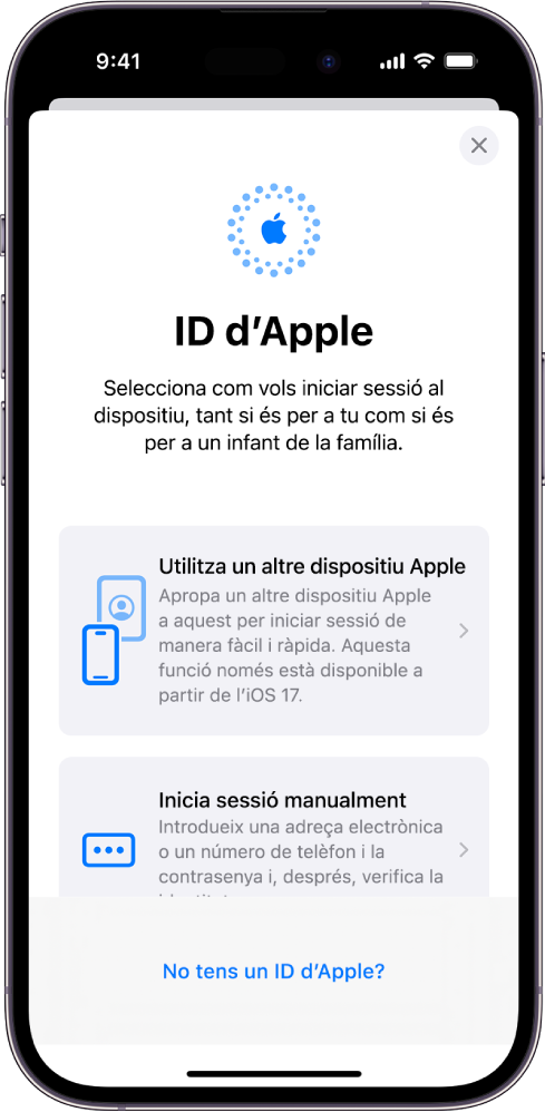 Es mostra la pantalla d’inici de sessió de l’ID d’Apple amb opcions per iniciar sessió fent servir un altre dispositiu d’Apple o per iniciar sessió manualment. També hi ha l’opció “No tinc un ID d’Apple”.