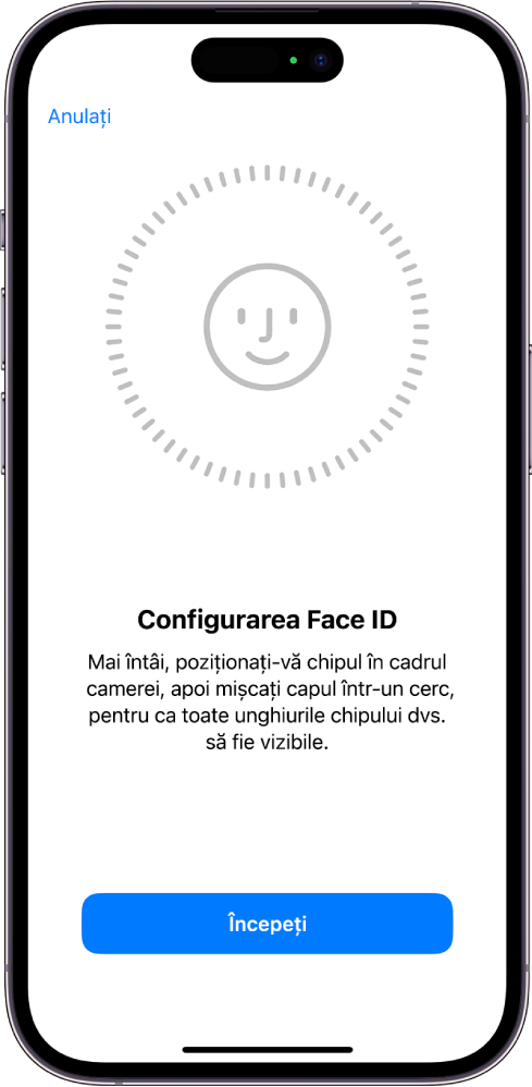 Ecranul de configurare a recunoașterii Face ID. Un chip este afișat pe ecran, încadrat într-un cerc. Textul de sub chip vă instruiește să vă mișcați încet capul pentru a finaliza cercul.