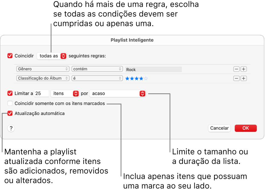 O diálogo de Playlist Inteligente: No canto superior esquerdo, selecione Coincidir com e especifique os critérios da playlist (como gênero ou classificação). Para continuar adicionando ou removendo regras, clique nos botões Adicionar ou Remover no canto superior direito. Selecione várias opções na parte inferior do diálogo, como limitação de tamanho ou duração da playlist, inclusão somente de músicas marcadas ou para que o app Música atualize a playlist à medida que os itens da biblioteca forem alterados.