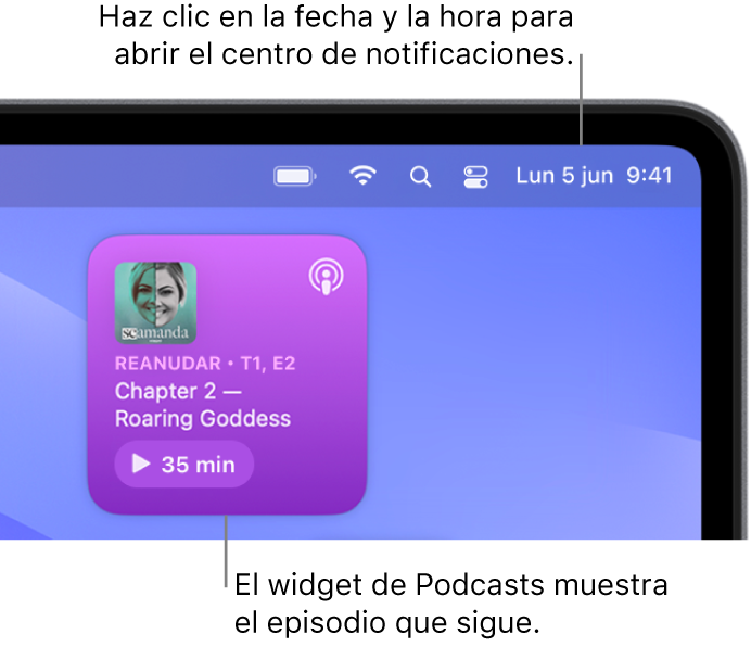 El widget “A continuación” de Podcasts mostrando un episodio que reanudar. Haz clic en la fecha y la hora de la barra de menús para abrir el centro de notificaciones y personalizar los widgets.