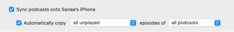 The “Sync podcasts onto [device]” checkbox is selected. Below that, the “Automatically copy” checkbox is also selected. In the accompanying pop-up menus, “all unplayed” and “all podcasts” are chosen.