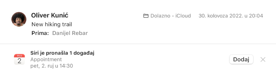 Baner ispod zaglavlja poruke u području pretpregleda prikazuje informacije o događaju koje je aplikacija Siri pronašla u poruci. Link za dodavanje događaja u Kalendar nalazi se na desnom kraju.