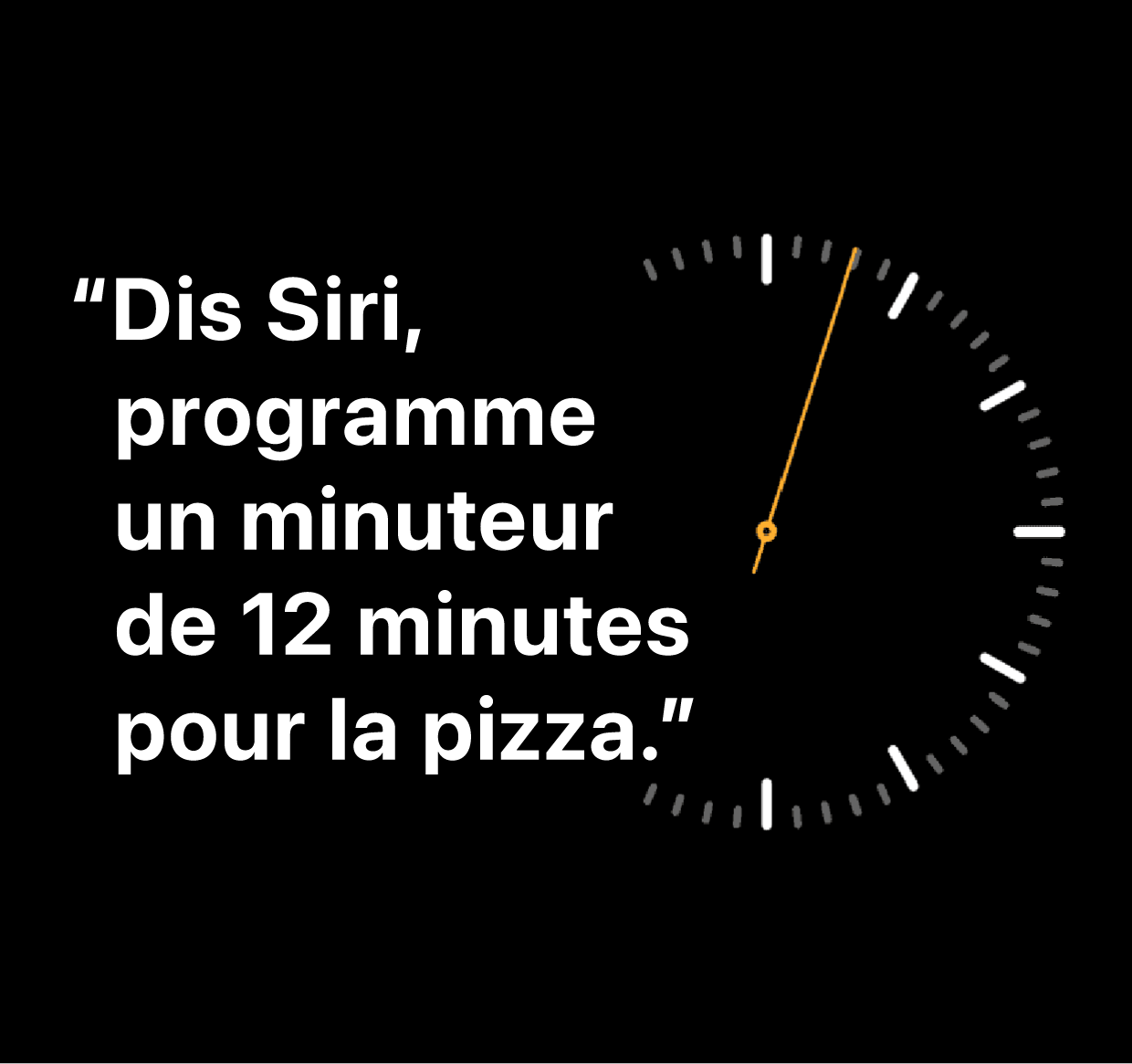Illustration de la phrase « Dis Siri, programme un minuteur de 12 minutes pour la pizza »