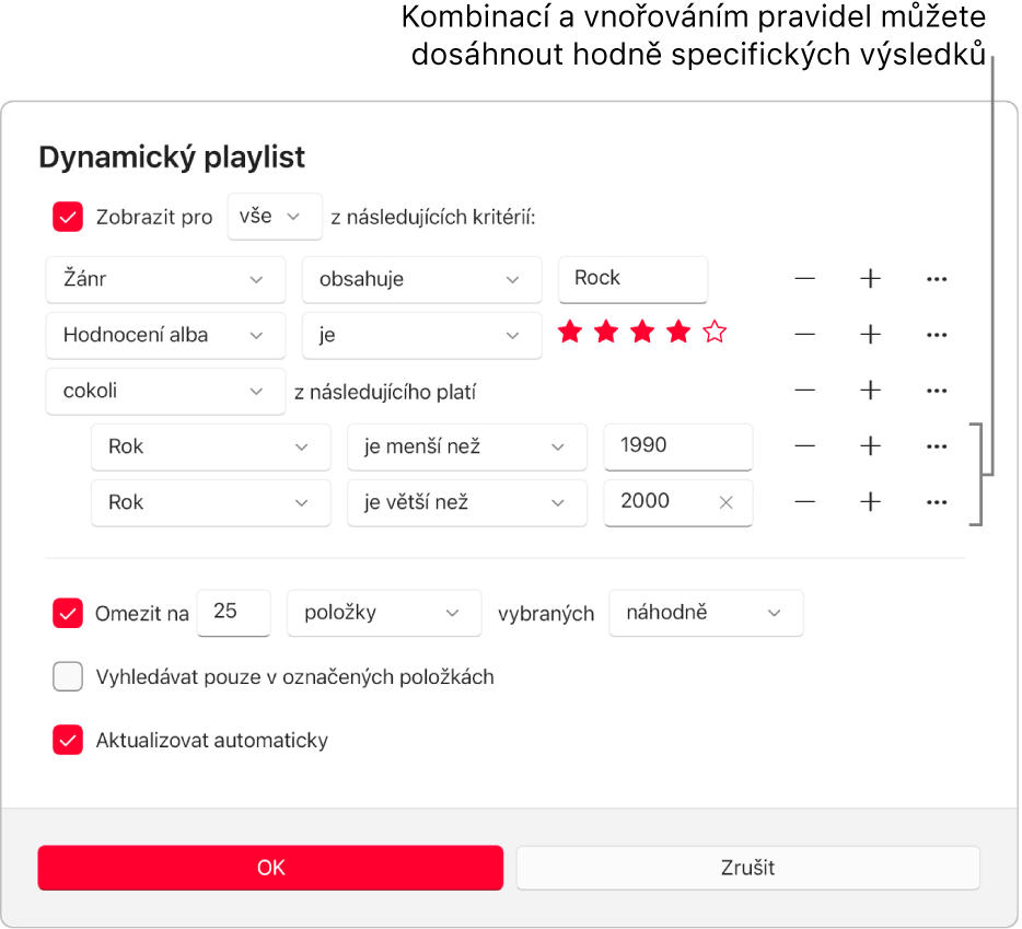 Dialogové okno dynamického playlistu: Pomocí tlačítka Vnořit napravo můžete vytvořit vnořená pravidla, díky nimž dosáhnete přesnějších výsledků.