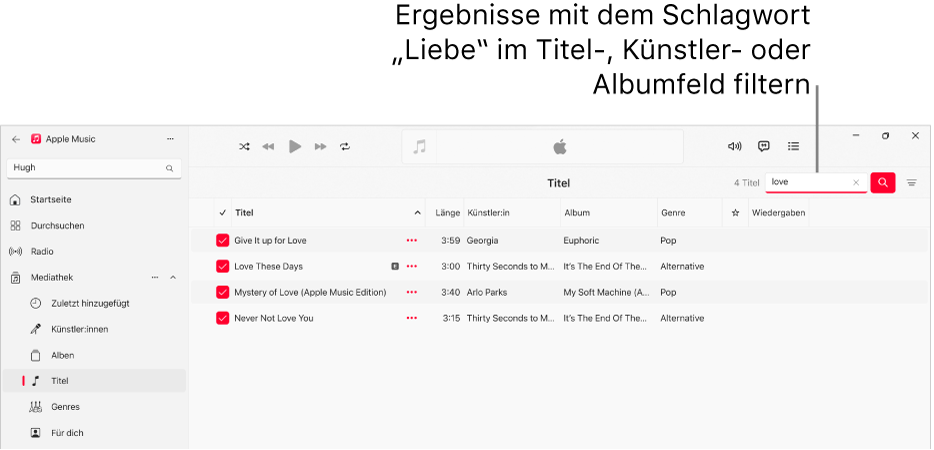 Das Fenster von Apple Music zeigt die Liste der Musiktitel, die angezeigt werden wenn „love“ in das Filterfeld oben rechts eingegeben wird. Bei den Titeln in der Liste kommt das Wort„love“ im Titel, im Namen des:der Künstler:in oder im Albumnamen vor.