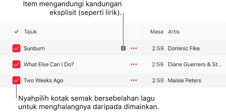Butiran senarai lagu dalam Apple Music, menunjukkan kotak semak dan simbol eksplisit untuk lagu pertama (menandakan ia mempunyai kandungan eksplisit seperti lirik). Nyahpilih kotak semak bersebelahan lagu untuk menghalangnya daripada bermain.