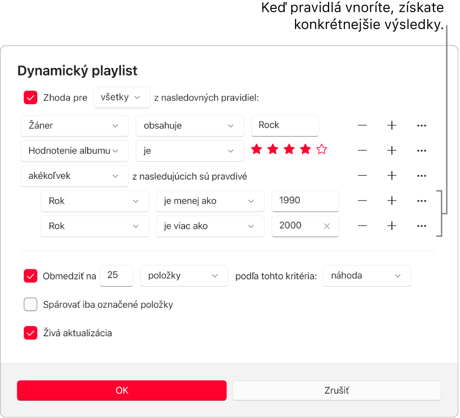 Dialógové okno dynamického playlistu: Pomocou tlačidla Vnoriť na pravej strane vytvorte ďalšie vnorené pravidlá, čím získate konkrétnejšie výsledky.