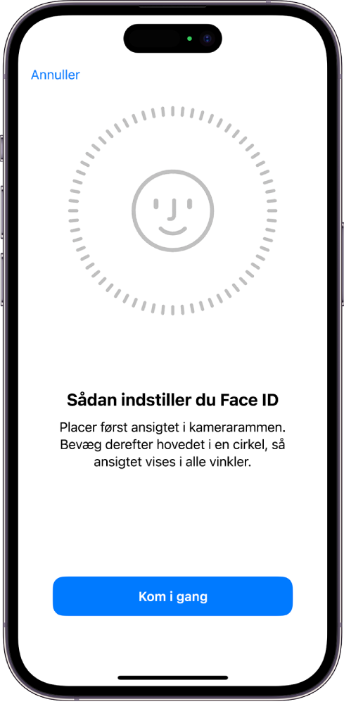 Skærmen til indstilling af genkendelse med Face ID. Der vises et ansigt omsluttet af en cirkel på skærmen. Teksten nedenunder instruerer brugeren i at bevæge hovedet langsomt for at gøre cirklen færdig. Nederst på skærmen vises knappen Tilgængelighedsindstillinger.