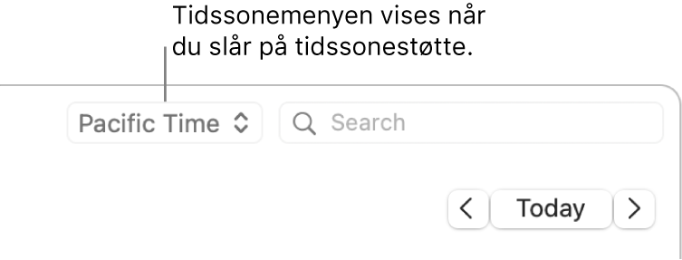 Tidssonemenyen vises til venstre for søkefeltet når du slår på tidssonestøtte