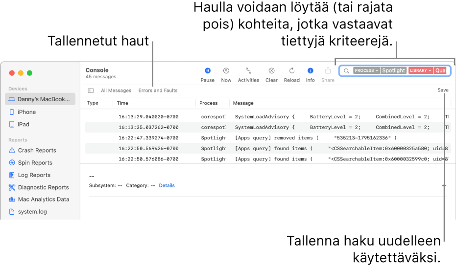 Konsoli-ikkuna, johon on syötetty hakuehtoja. Haut voivat sisältää tai jättää pois lokeja tai toimintoja useiden kategorioiden perusteella.