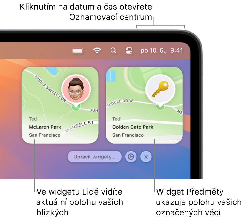 Dva widgety služby Najít – widget Lidé zobrazující polohu osoby a widget Položky zobrazující polohu klíče Kliknutím na datum a čas v řádku nabídek otevřete Oznamovací centrum.