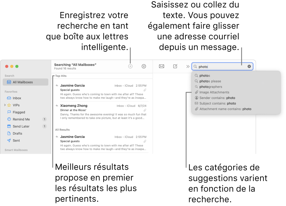 La boîte aux lettres dans laquelle vous effectuez la recherche est surlignée dans la barre de recherche. Pour rechercher une autre boîte aux lettres, cliquez sur son nom. Vous pouvez saisir du texte ou en copier dans le champ de recherche, vous pouvez également faire glisser une adresse courriel à partir d’un message. Au fil de la saisie, des suggestions s’affichent sous le champ de recherche. Elles sont organisées par catégorie, telles qu’Objet ou Pièces jointes, selon votre recherche. Meilleurs résultats affiche d’abord les résultats les plus pertinents.