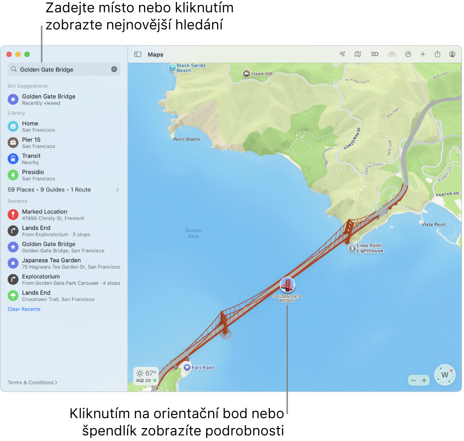 Hledané místo zadejte do vyhledávacího pole nebo kliknutím na toto pole zobrazte hledání z poslední doby. Kliknutím na orientační bod nebo špendlík zobrazíte podrobnosti