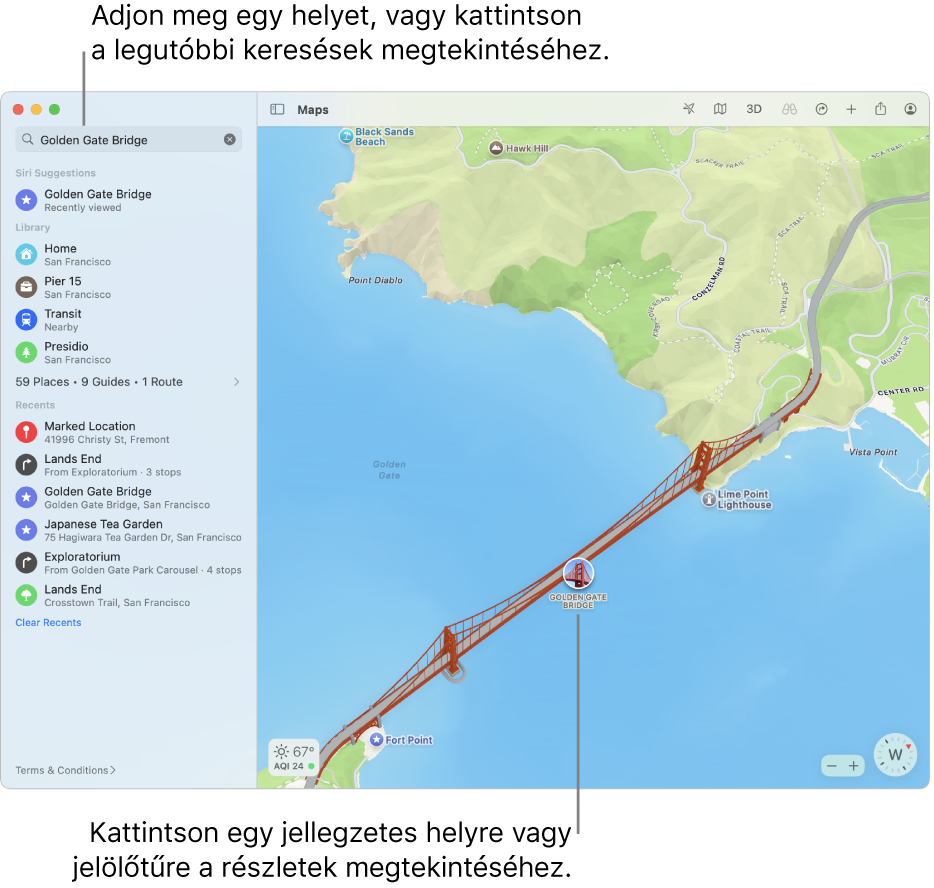 Írjon be egy helyet a keresőmezőbe, vagy kattintson a mezőre a legutóbbi keresések megtekintéséhez. Kattintson egy jellegzetes helyre vagy tűre a részletek megtekintéséhez.