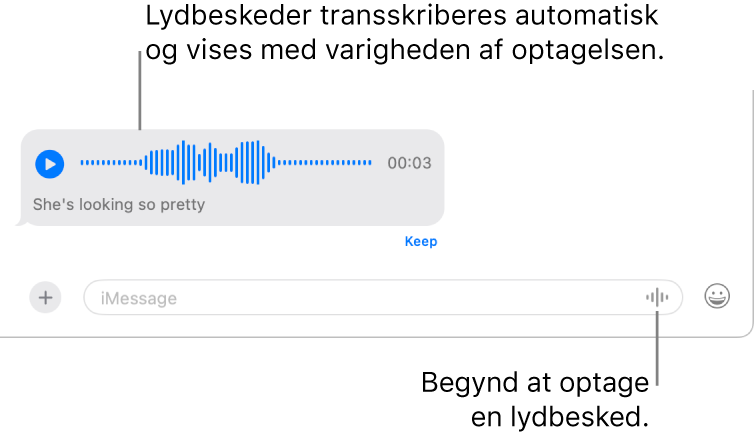 En samtale i Beskeder med knappen Optag lyd ved siden af beskedfeltet nederst i vinduet. En lydbesked med transskriptionen og længden på optagelsen vises i samtalen.