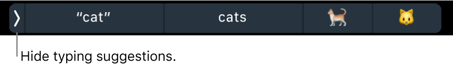 Typing suggestions showing words and emoji, and the button on the left to hide typing suggestions.