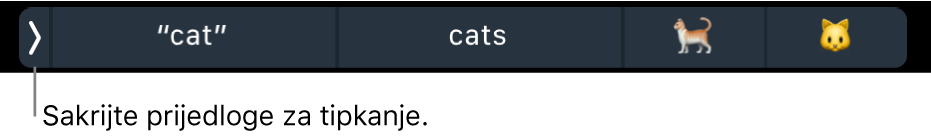 Prijedlozi za tipkanje koji prikazuju riječi i emotikone, i tipka na lijevoj strani za skrivanje prijedloga za tipkanje.