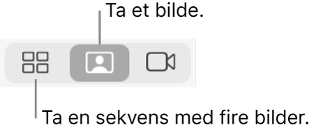 Fire bilder-knappen (hvor du kan ta en sekvens med fire bilder) og Bilde-knappen (for å ta ett bilde).