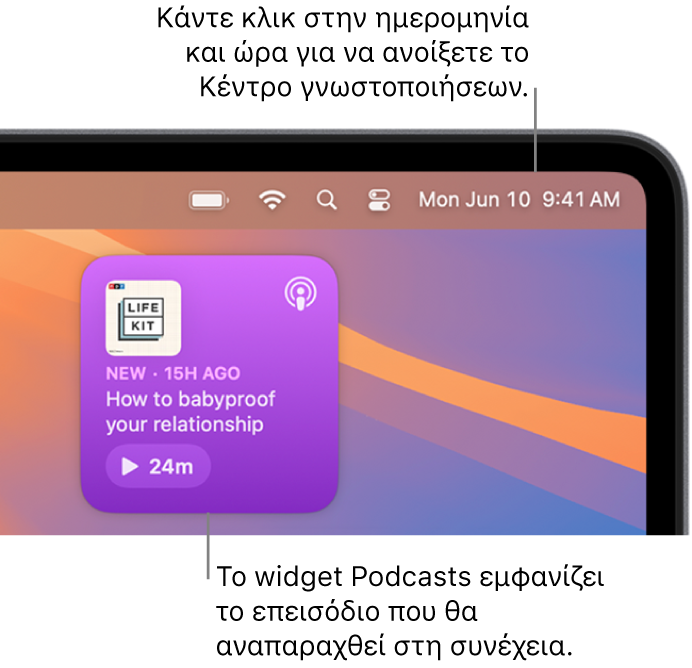 Το widget «Επόμενο» στο Podcasts όπου φαίνεται ένα επεισόδιο για συνέχιση. Κάντε κλικ στην ημερομηνία και ώρα στη γραμμή μενού για άνοιγμα του Κέντρου γνωστοποιήσεων και προσαρμογή widget.