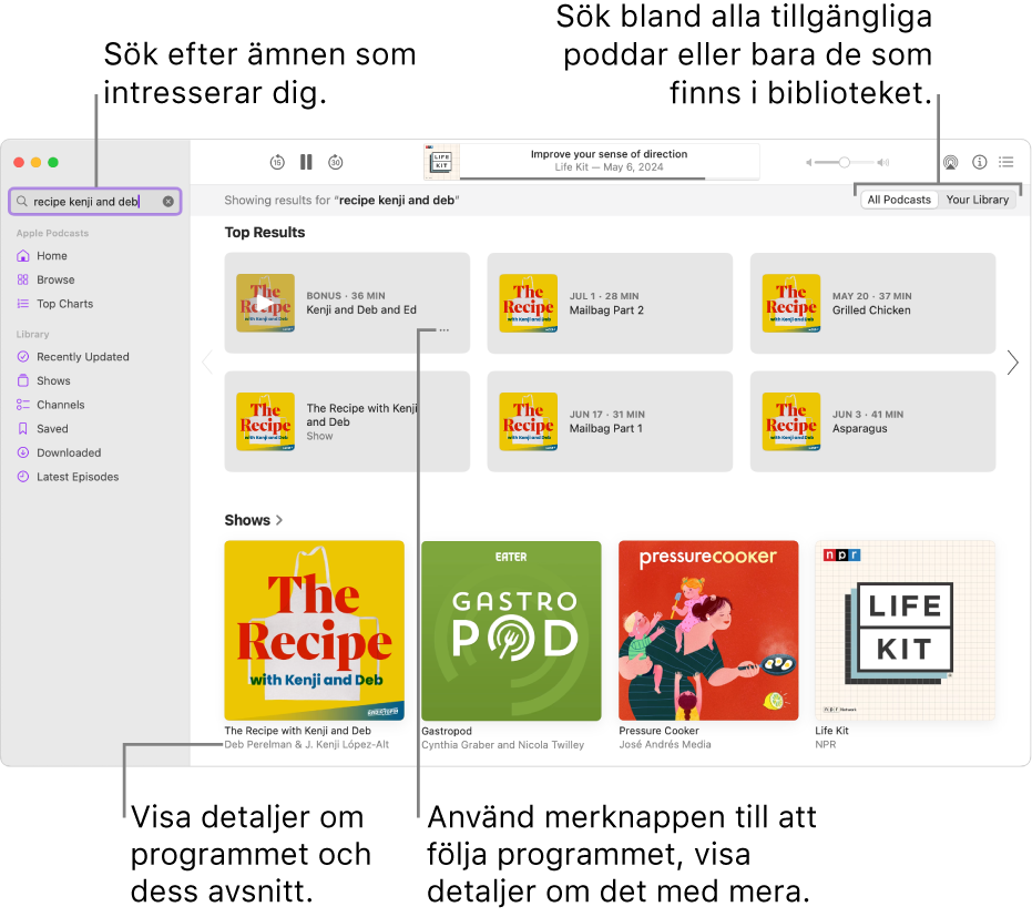 Fönstret i Podcaster visar text som har matats in i sökfältet i det övre vänstra hörnet och avsnitt och program som matchar sökningen bland alla poddar i skärmen till höger. Klicka på länken nedanför programmet om du vill se detaljer om programmet och dess avsnitt. Använd appens merknapp till att följa programmet, ändra dess inställningar med mera.