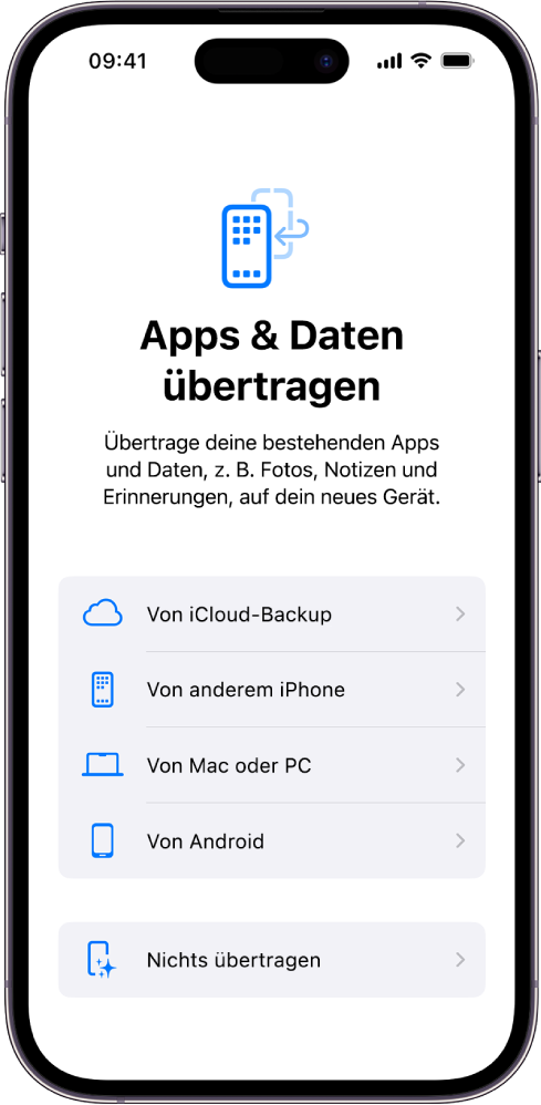 Der Konfigurationsbildschirm mit Optionen zum Übertragen deiner Apps und Daten aus einem iCloud-Backup, von einem anderen iPhone, von einem Mac oder PC oder von einem Android-Gerät und der Option, nichts zu übertragen.