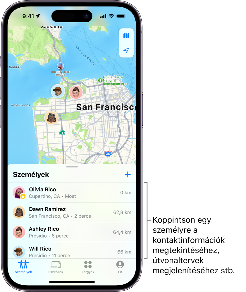 A Lokátor képernyője, amelyen a Személyek lista van megnyitva. A listán négy személy neve látható: Róbert Olívia, Balogh Erzsébet, Róbert Anita és Róbert Péter. A helyzete megosztásához koppintson a Hozzáadás gombra a Személyek lista tetején.