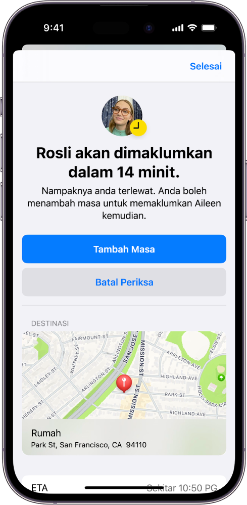 Skrin Periksa menunjukkan rakan akan dimaklumkan dalam masa 14 minit, di bawahnya ialah pilihan untuk melanjutkan masa atau membatalkan Periksa. Di bahagian bawah ialah peta yang menunjukkan lokasi semasa.