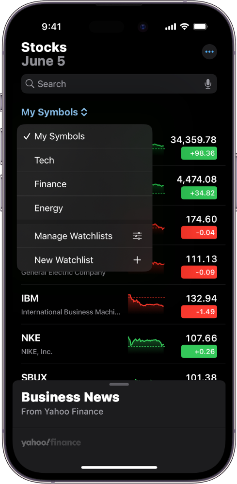 Stocks အက်ပ်ထဲရှိ စတော့အမျိုးမျိုး၏စာရင်းကိုပြသည့် ကြည့်ရှုမှုစာရင်းတစ်ခု။ စာရင်းရှိ စတော့တစ်ခုချင်းစီ၏ ဘယ်မှညာတစ်လျှောက်တွင် စတော့သင်္ကေတနှင့် အမည်၊ ဆောင်ရွက်ချက်များဇယား၊ စတော့ဈေးနှုန်းနှင့် ဈေးနှုန်းပြောင်းလဲမှုတို့ကို ပြထားသည်။ ဖန်သားပြင်၏ထိပ်တွင်၊ My Symbols စောင့်ကြည့်ရှုမှုစာရင်းကို ရွေးချယ်ထားပြီး အောက်ပါ ကြည့်ရှုမှုစာရင်းများနှင့် ရွေးချယ်စရာများလည်း ရရှိနိုင်မည်ဖြစ်သည်၊ နည်းပညာ၊ ဘဏ္ဍာရေး၊ စွမ်းအင်၊ ကြည့်ရှုမှုစာရင်းများကိုစီမံခြင်းနှင့် စောင့်ကြည့်စာရင်းအသစ်များ။