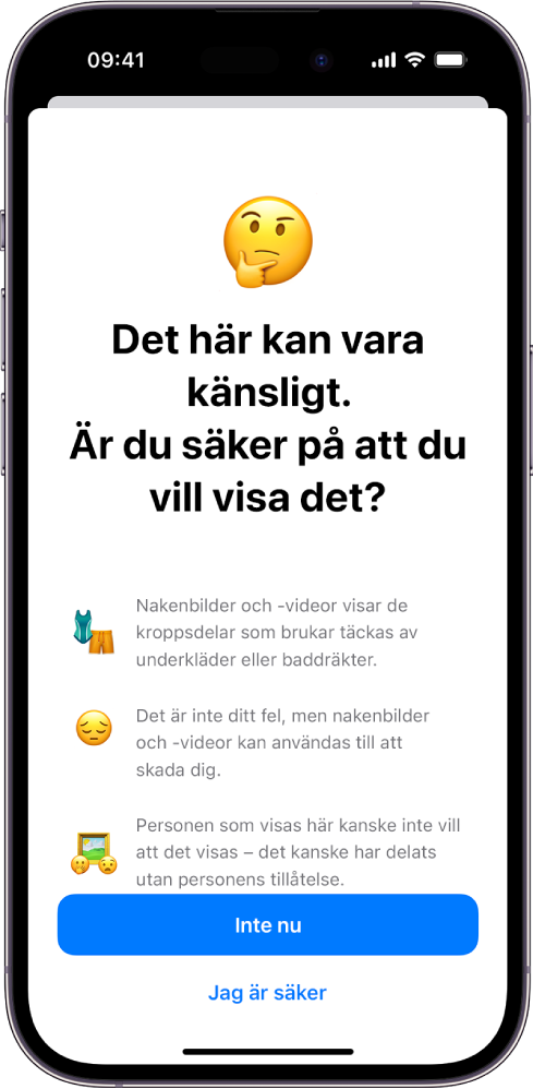 Skärmen Varning för känsligt innehåll varnar för möjlig nakenhet i en bild. Längst ned på skärmen finns följande knappar: Inte nu och Jag är säker.