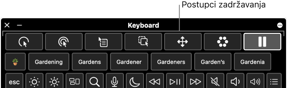Tipke za postupke zadržavanja smještene su na vrhu tipkovnice pristupačnosti.