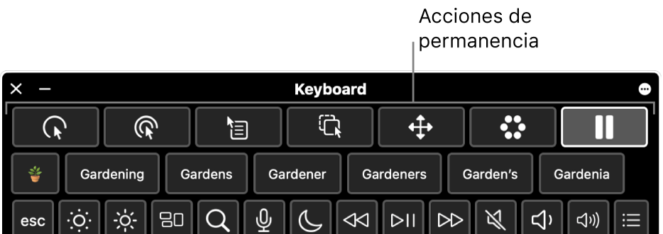Botones de acción de Permanencia que se encuentran en la parte superior del teclado de Accesibilidad.
