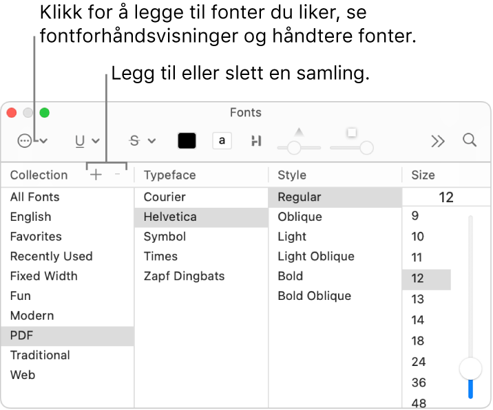 I Fonter-vinduet kan du raskt legge til og slette samlinger, endre fontfarge eller utføre handlinger som å forhåndsvise eller administrere fonter eller legge til fonter i Favoritter.