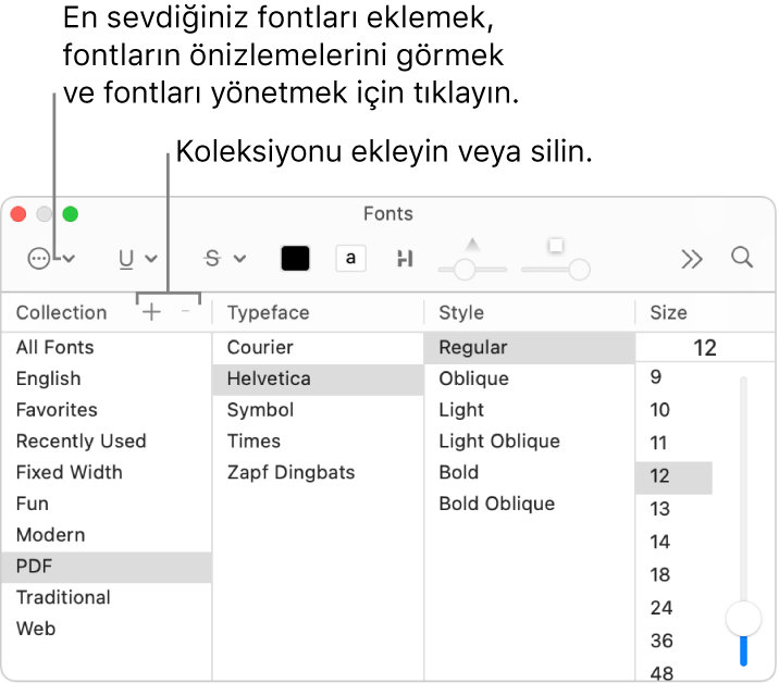 Fontlar penceresi ile hızlı bir şekilde koleksiyon ekleyin veya silin, font rengini değiştirin ya da fontların önizlemesini görme veya onları yönetme ya da Favoriler’e ekleme gibi eylemleri gerçekleştirin.