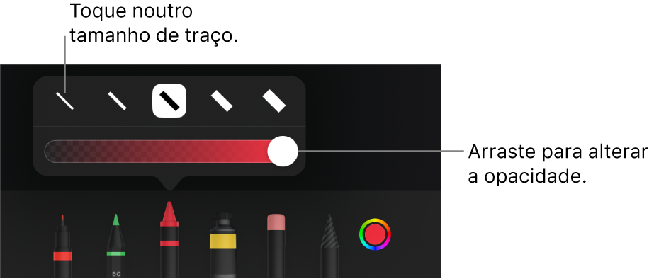 Controlos para selecionar um tamanho de traço e um nivelador para ajustar a opacidade.