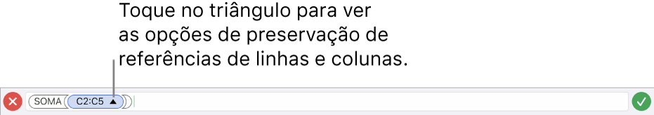 Editor de Fórmula mostrando como preservar as referências de linha e coluna quando a célula é copiada ou movida.