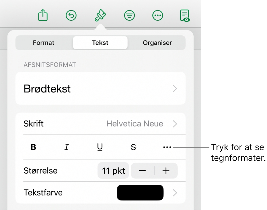 Betjeningsmulighederne til Format med afsnitsformater øverst og derefter betjeningsmulighederne til Skrift. Under Skrift findes knapperne Fed, Kursiv, Understreget, Gennemstreget og Flere tekstindstillinger.